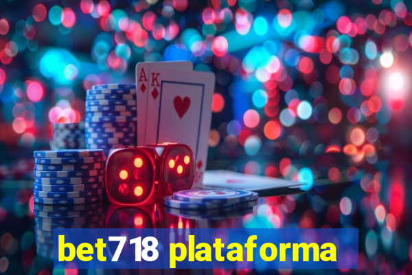 bet718 plataforma